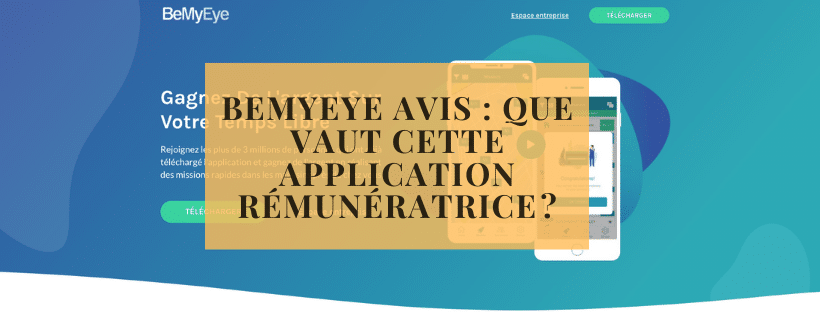 BeMyEye avis que vaut cette application rémunératrice 